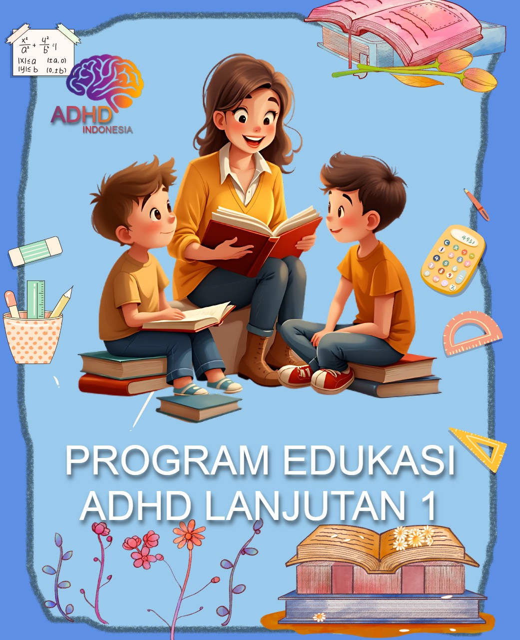 Program ADHD Indonesia Provinsi Jawa Timur Edukasi Lanjutan Tahap 1 untuk Orang Tua